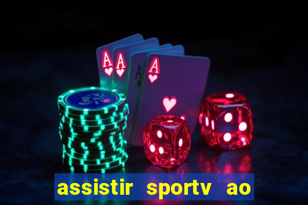 assistir sportv ao vivo agora